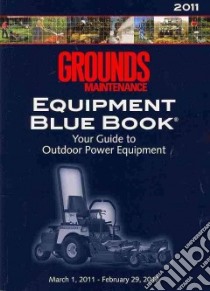 Grounds Maintenance Equipment Blue Book 2011 libro in lingua di Hall Mike (EDT)