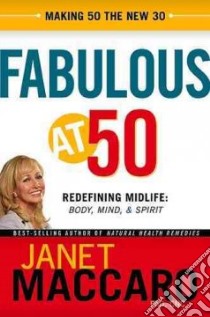 Fabulous at 50 libro in lingua di Maccaro Janet Ph.D.