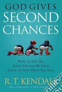 God Gives Second Chances libro in lingua di Kendall R. T.