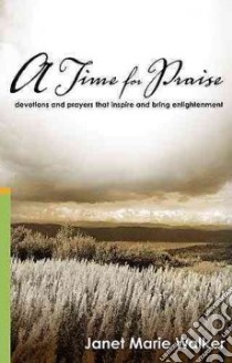 A Time for Praise libro in lingua di Walker Janet Marie