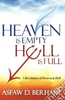 Heaven Is Empty Hell Is Full libro in lingua di Berhane Asfaw D.