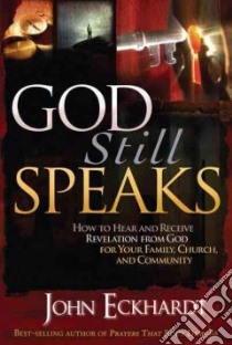 God Still Speaks libro in lingua di Eckhardt John