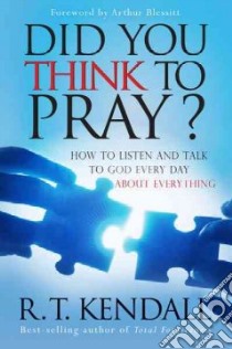 Did You Think to Pray? libro in lingua di Kendall R. T.
