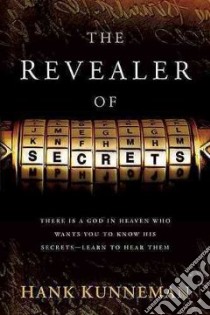 The Revealer of Secrets libro in lingua di Kunneman Hank