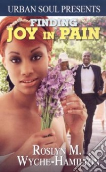 Finding Joy in Pain libro in lingua di Wyche-hamilton Roslyn M.