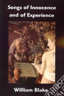 Songs of Innocence and of Experience libro in lingua di William, Blake