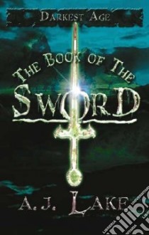 The Book of the Sword libro in lingua di Lake A. J.
