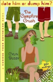 The Campfire Crush libro in lingua di Busby Cylin