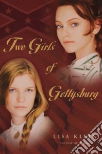 Two Girls of Gettysburg libro in lingua di Klein Lisa