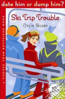 Ski Trip Trouble libro in lingua di Busby Cylin