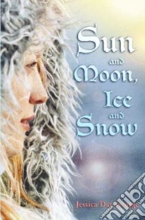 Sun and Moon, Ice and Snow libro in lingua di George Jessica Day