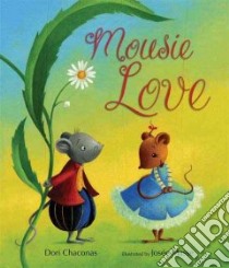 Mousie Love libro in lingua di Dori Chaconas