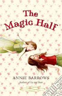 The Magic Half libro in lingua di Barrows Annie