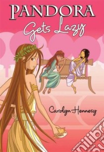 Pandora Gets Lazy libro in lingua di Hennesy Carolyn