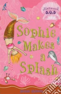 Sophie Makes a Splash libro in lingua di Shields Gillian, Turner Helen (ILT)