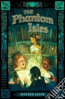The Phantom Isles libro in lingua di Alter Stephen