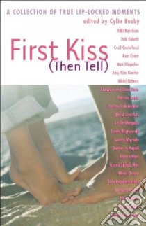 First Kiss (Then Tell) libro in lingua di Busby Cylin (EDT)