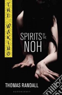 Spirits of the Noh libro in lingua di Randall Thomas