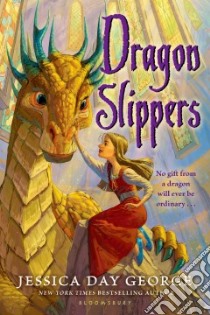 Dragon Slippers libro in lingua di George Jessica Day