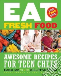 Eat Fresh Food libro in lingua di Gold Rozanne, Mansfield Phil (PHT)