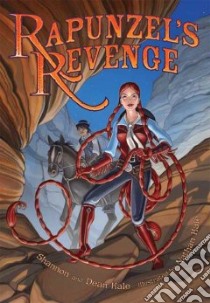 Rapunzel's Revenge libro in lingua di Hale Shannon, Hale Dean, Hale Nathan (ILT)