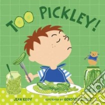 Too Pickley! libro in lingua di Reidy Jean, Leloup Genevieve