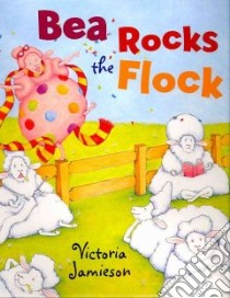 Bea Rocks the Flock libro in lingua di Jamieson Victoria