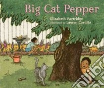 Big Cat Pepper libro in lingua di Partridge Elizabeth, Castillo Lauren (ILT)