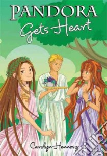 Pandora Gets Heart libro in lingua di Hennesy Carolyn