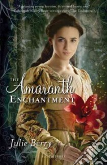 The Amaranth Enchantment libro in lingua di Berry Julie