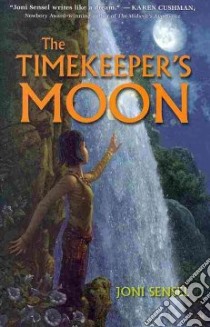 The Timekeeper's Moon libro in lingua di Sensel Joni
