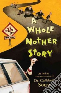 A Whole Nother Story libro in lingua di Soup Cuthbert Dr., Timmins Jeffrey Stewart (ILT)