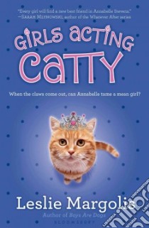 Girls Acting Catty libro in lingua di Margolis Leslie