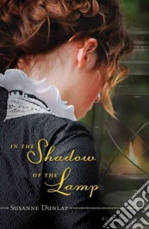 In the Shadow of the Lamp libro in lingua di Dunlap Susanne