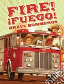 Fire! Fuego! Brave Bomberos libro in lingua di Elya Susan Middleton, Santat Dan (ILT)