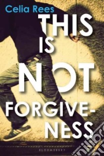 This Is Not Forgiveness libro in lingua di Rees Celia