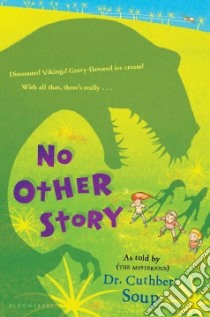No Other Story libro in lingua di Soup Cuthbert Dr., Timmins Jeffrey Stewart (ILT)