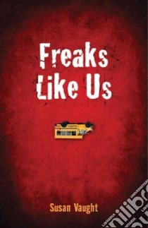 Freaks Like Us libro in lingua di Vaught Susan