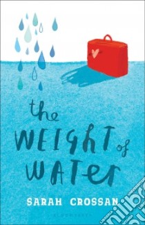 The Weight of Water libro in lingua di Crossan Sarah