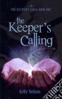The Keeper's Calling libro in lingua di Nelson Kelly
