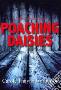 Poaching Daisies libro in lingua di Warburton Carole Thayne