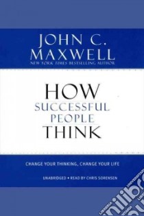 How Successful People Think libro in lingua di Maxwell John C.