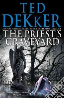 The Priest's Graveyard libro in lingua di Dekker Ted
