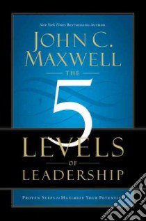 The 5 Levels of Leadership libro in lingua di Maxwell John C.