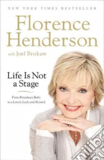Life is Not a Stage libro in lingua di Henderson Florence, Brokaw Joel (CON)