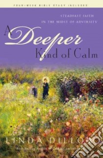 A Deeper Kind of Calm libro in lingua di Dillow Linda