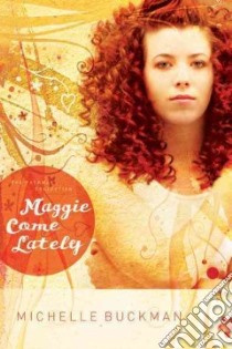 Maggie Come Lately libro in lingua di Buckman Michelle