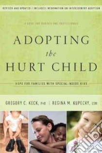 Adopting the Hurt Child libro in lingua di Keck Gregory C. Ph.d., Kupecky Regina M., Mansfield L. G. (EDT)