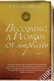Becoming a Woman of Simplicity libro in lingua di Heald Cynthia