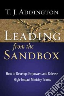 Leading from the Sandbox libro in lingua di Addington T. J.